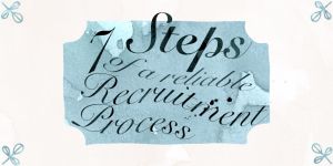 7 Steps To a Reliable Recruitment Process