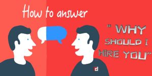 How to answer Why should I hire you?