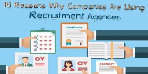 10 Reasons Why Companies Use Recruitment Agencies