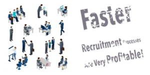 Faster Recruitment Processes Are Very Profitable!