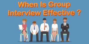 When Is Group Interview Effective?