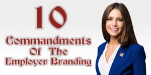 The 10 Commandments Of The Employer Branding