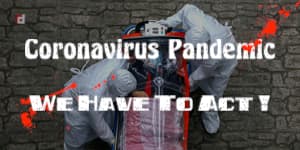 Coronavirus Pandemic : We Have To Act!