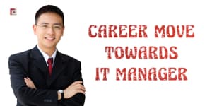 Career Move Towards IT Manager