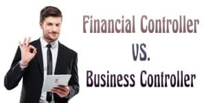 What Is The Difference Between a Financial Controller And a Business Controller?