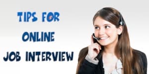 Tips For Online Job Interview