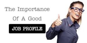 The Importance Of A Good Job Profile
