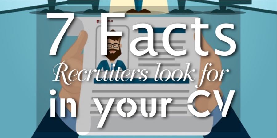 7 Facts Recruiters Look for in Your CV