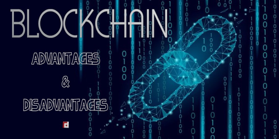 Blockchain | Advantages & Disadvantages