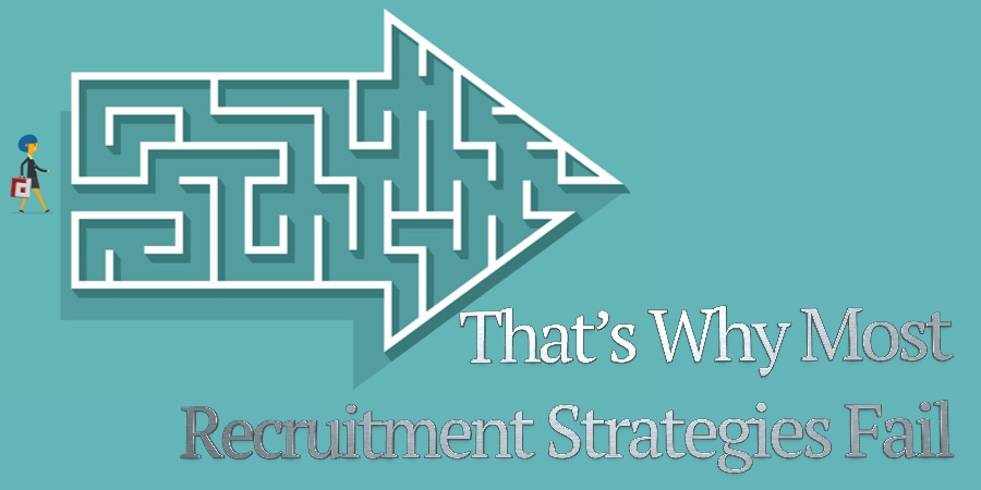 That’s Why Most Recruitment Strategies Fail