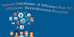 Talent Database: A Winner For An Efficient Recruitment Process
