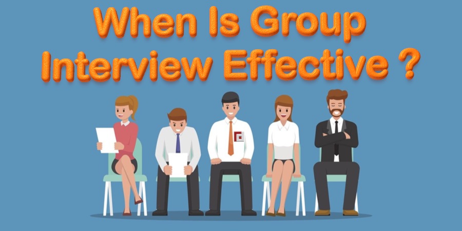 When Is Group Interview Effective?