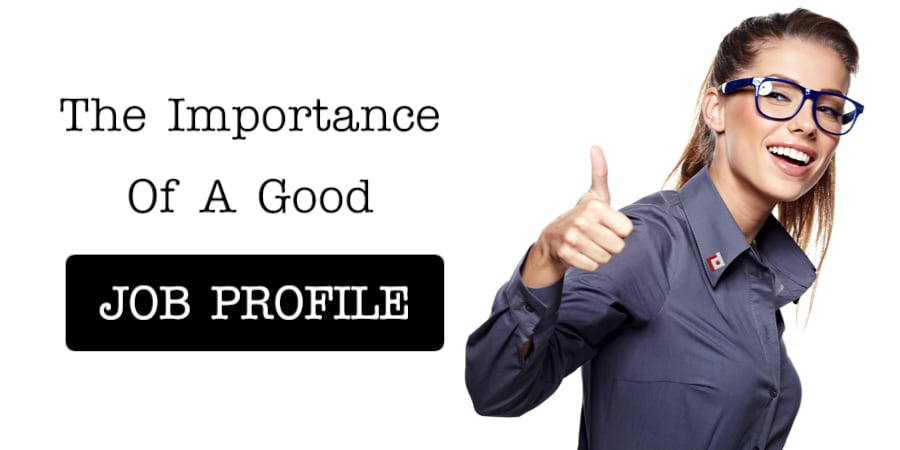 The Importance Of A Good Job Profile